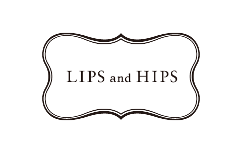 LIPS and HIPS[閉店]